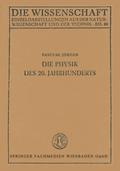 Die Physik des 20. Jahrhunderts