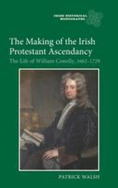 The Making of the Irish Protestant Ascendancy