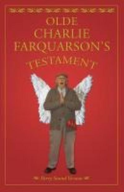 Olde Charlie Farquharson’s Testament