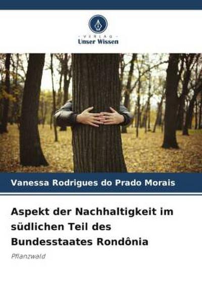 Aspekt der Nachhaltigkeit im südlichen Teil des Bundesstaates Rondônia