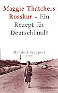 Maggie Thatchers Rosskur - Ein Rezept für Deutschland ?
