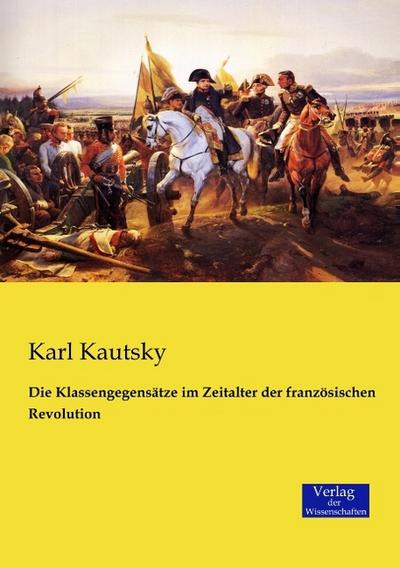 Die Klassengegensätze im Zeitalter der französischen Revolution