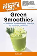 The Complete Idiot’s Guide to Green Smoothies