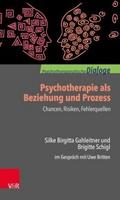 Psychotherapie als Beziehung und Prozess: Chancen,