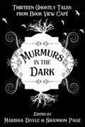 Murmurs in the Dark: Thirteen Ghostly Tales from Book View Cafe