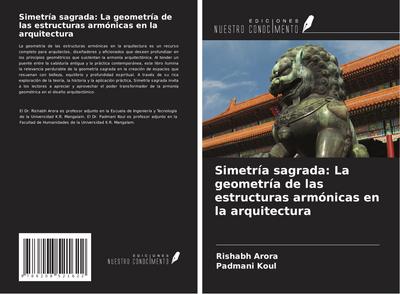 Simetría sagrada: La geometría de las estructuras armónicas en la arquitectura