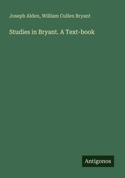Studies in Bryant. A Text-book