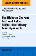 The Diabetic Charcot Foot and Ankle: A Multidisciplinary Team Approach, an Issue of Clinics in Podiatric Medicine and Surgery