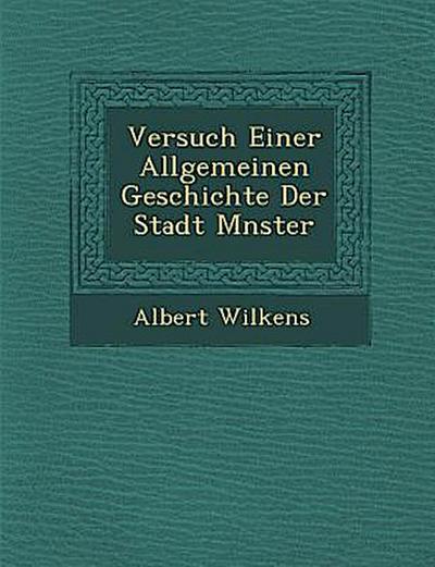Versuch Einer Allgemeinen Geschichte Der Stadt M Nster