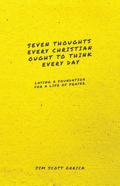 Seven Thoughts Every Christian Ought to Think Every Day