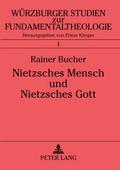 Nietzsches Mensch und Nietzsches Gott