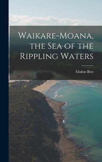 Waikare-Moana, the Sea of the Rippling Waters