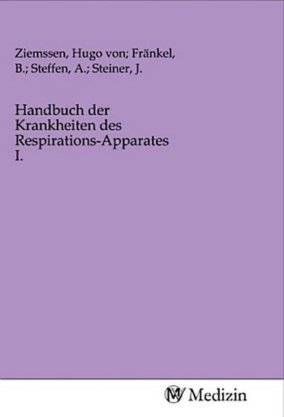 Handbuch der Krankheiten des Respirations-Apparates I.