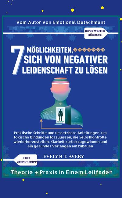 7MÖGLICHKEITEN, SICH VON NEGATIVER LEIDENSCHAFT ZU LÖSEN