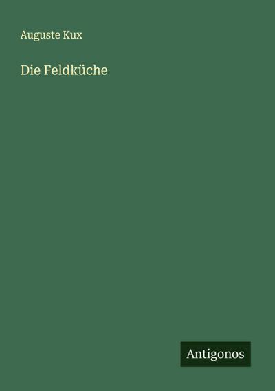 Die Feldküche