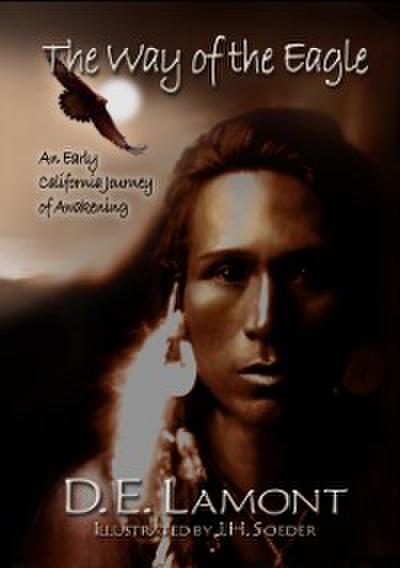 Way of the Eagle: An Early California Journey of Awakening