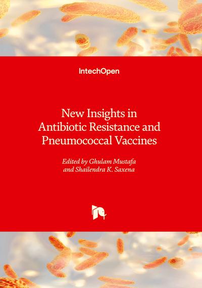 New Insights in Antibiotic Resistance and Pneumococcal Vaccines