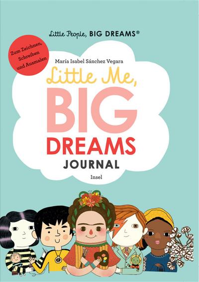 Little People, BIG DREAMS – Journal: Das perfekte Geschenk zur Einschulung (Little People, BIG DREAMS (Deutsche Ausgabe))