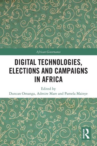 Digital Technologies, Elections and Campaigns in Africa
