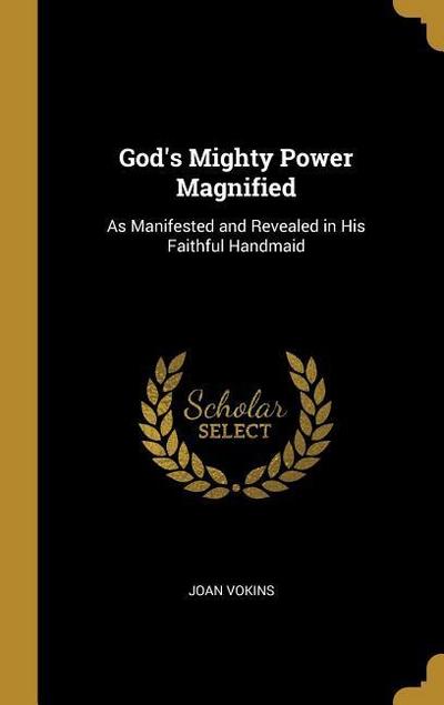 God’s Mighty Power Magnified