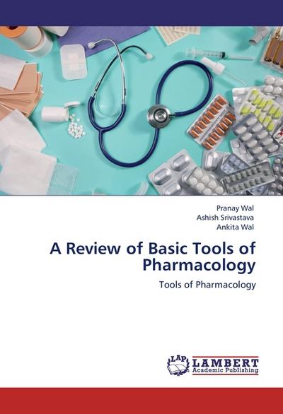 A Review of Basic Tools of Pharmacology