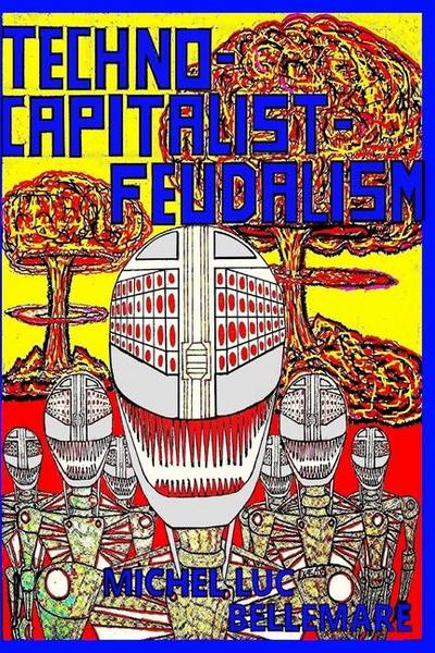 Techno-Capitalist-Feudalism