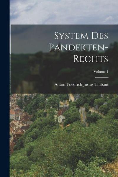 System Des Pandekten-rechts; Volume 1