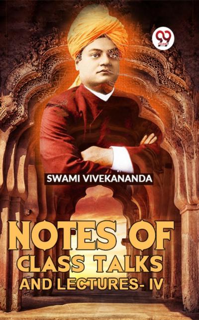 Notes Of Class Talks And Lectures-IV