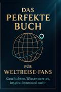 Das perfekte Buch für Weltreise-Fans