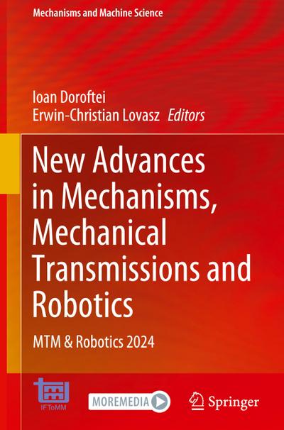 New Advances in Mechanisms, Mechanical Transmissions and Robotics