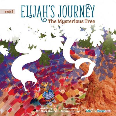 Elijah’s Journey Children’s Storybook 2, The Mysterious Tree