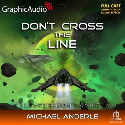 Don’t Cross This Line [Dramatized Adaptation]