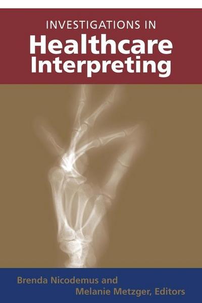 Investigations in Healthcare Interpreting: Volume 12