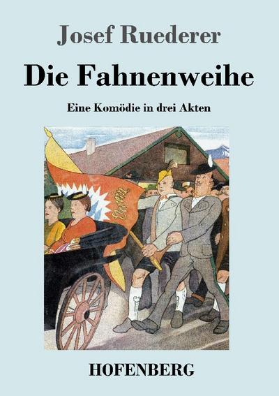 Die Fahnenweihe