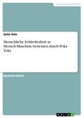 Menschliche Fehlerfreiheit in Mensch-Maschine-Systemen durch Poka Yoke