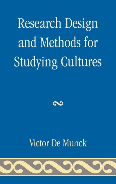 De Munck, V: Research Design and Methods for Studying Cultur