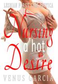 NURSING A HOT DESIRE