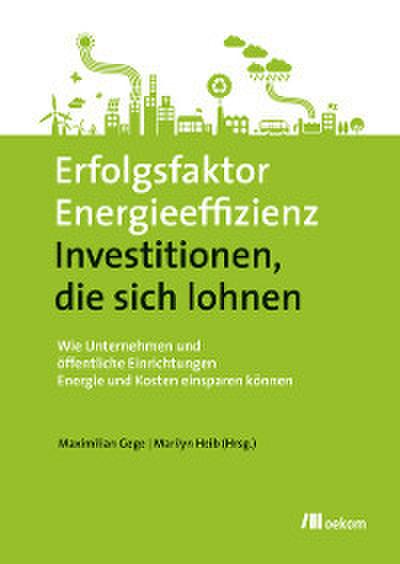 Erfolgsfaktor Energieeffizienz - Investitionen, die sich lohnen