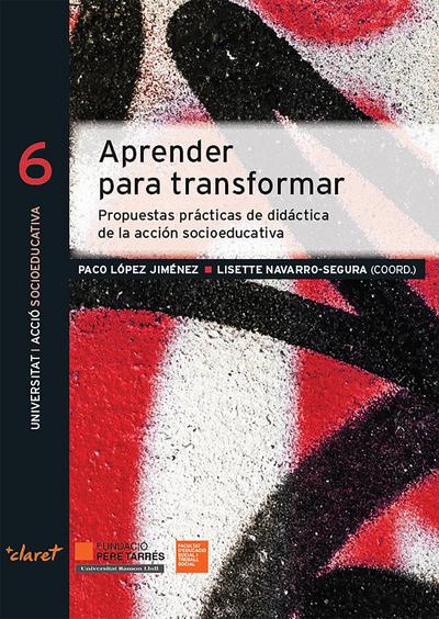 Aprender para transformar : propuestas prácticas de didáctica de la acción socioeducativa