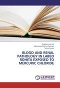 BLOOD AND RENAL PATHOLOGY IN LABEO ROHITA EXPOSED TO MERCURIC CHLORIDE
