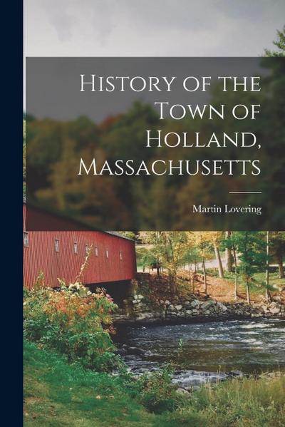 History of the Town of Holland, Massachusetts