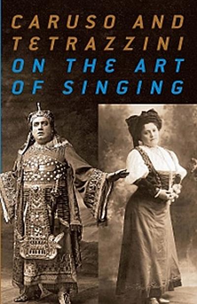 Caruso and Tetrazzini On the Art of Singing