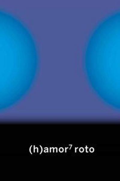 (h)amor 7 : roto