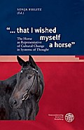 ... that I wished myself a horse