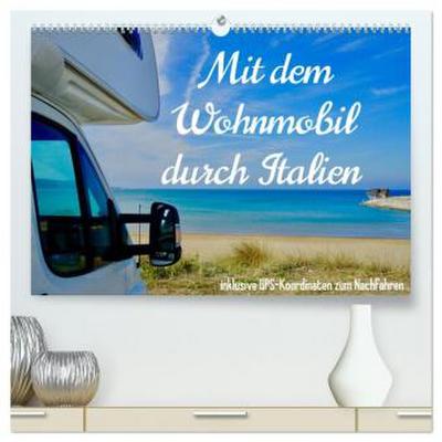Mit dem Wohnmobil durch Italien (hochwertiger Premium Wandkalender 2026 DIN A2 quer), Kunstdruck in Hochglanz
