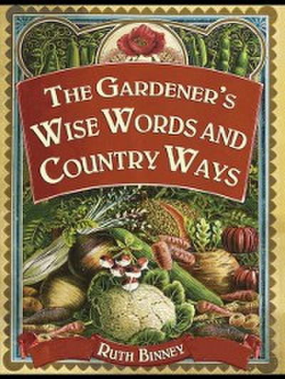 The Gardener’s Wise Words and Country Ways