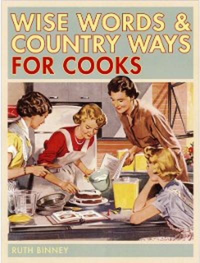Wise Words and Country Ways for Cooks