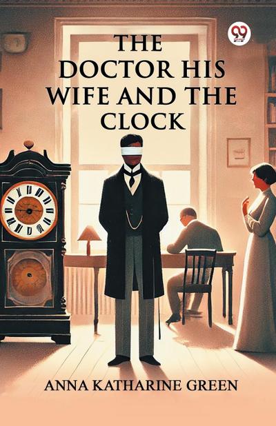 The Doctor His Wife And The Clock