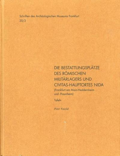 Die Bestattungsplätze des römischen Militärlagers und Civitas-Hauptortes NIDA (Frankfurt am Main-Heddernheim und -Praunheim), 2006/2011