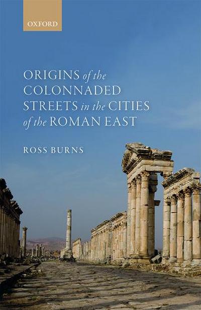 Origins of the Colonnaded Streets in the Cities of the Roman East